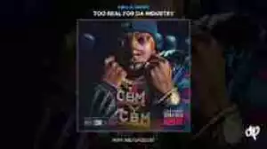 Too Real For Da Industry BY CBM Lil Daddy